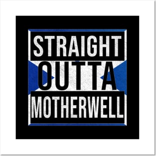 Straight Outta Motherwell - Gift for Scot, Scotsmen, Scotswomen, From Motherwell in Scotland Scottish Posters and Art